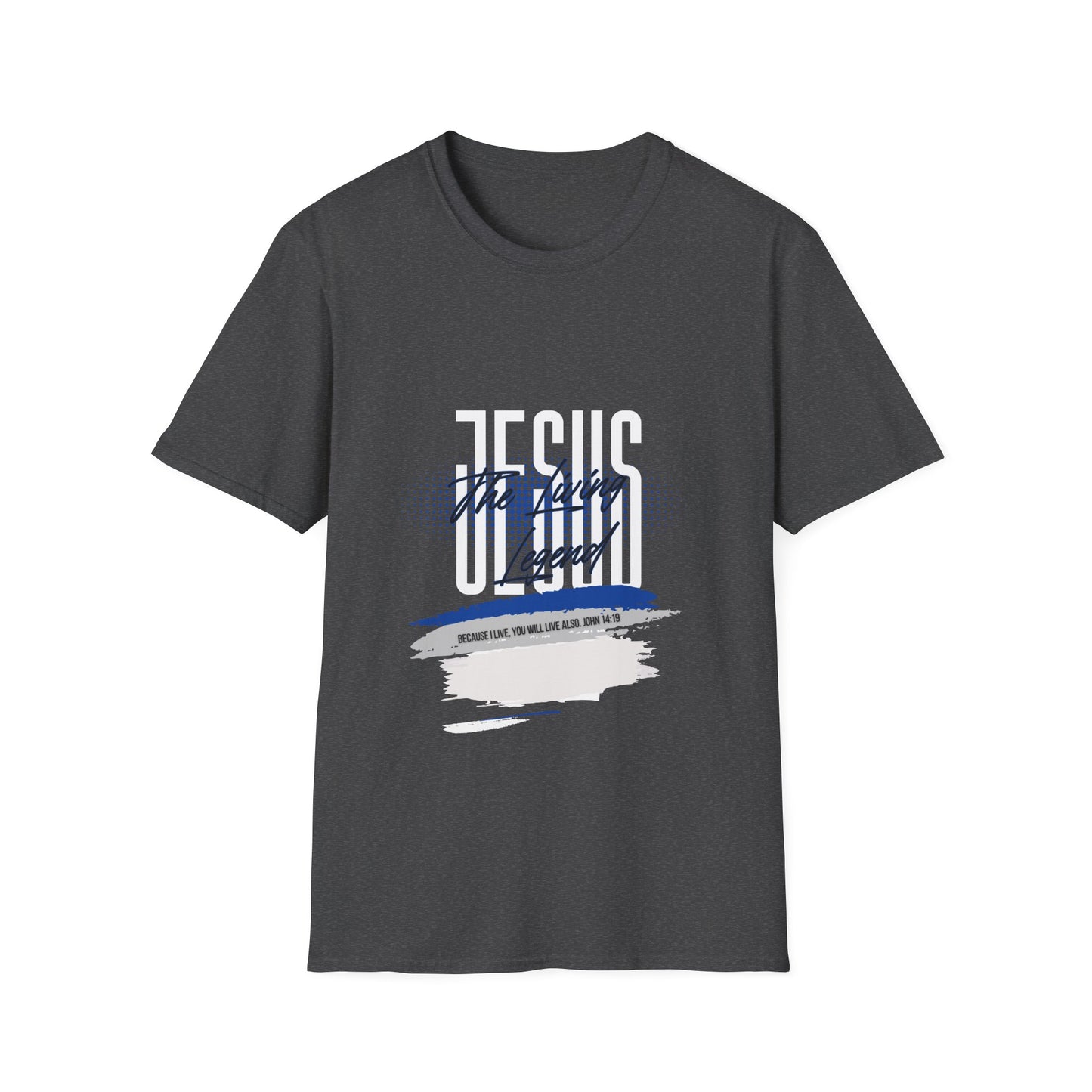 Jesus The Living Legend Unisex Softstyle T-Shirt (Because I live, you will live also. John 14:19)