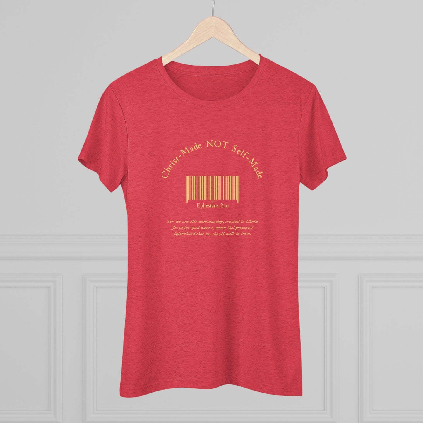 Christ-Made NOT Self-Made Women's Triblend Tee