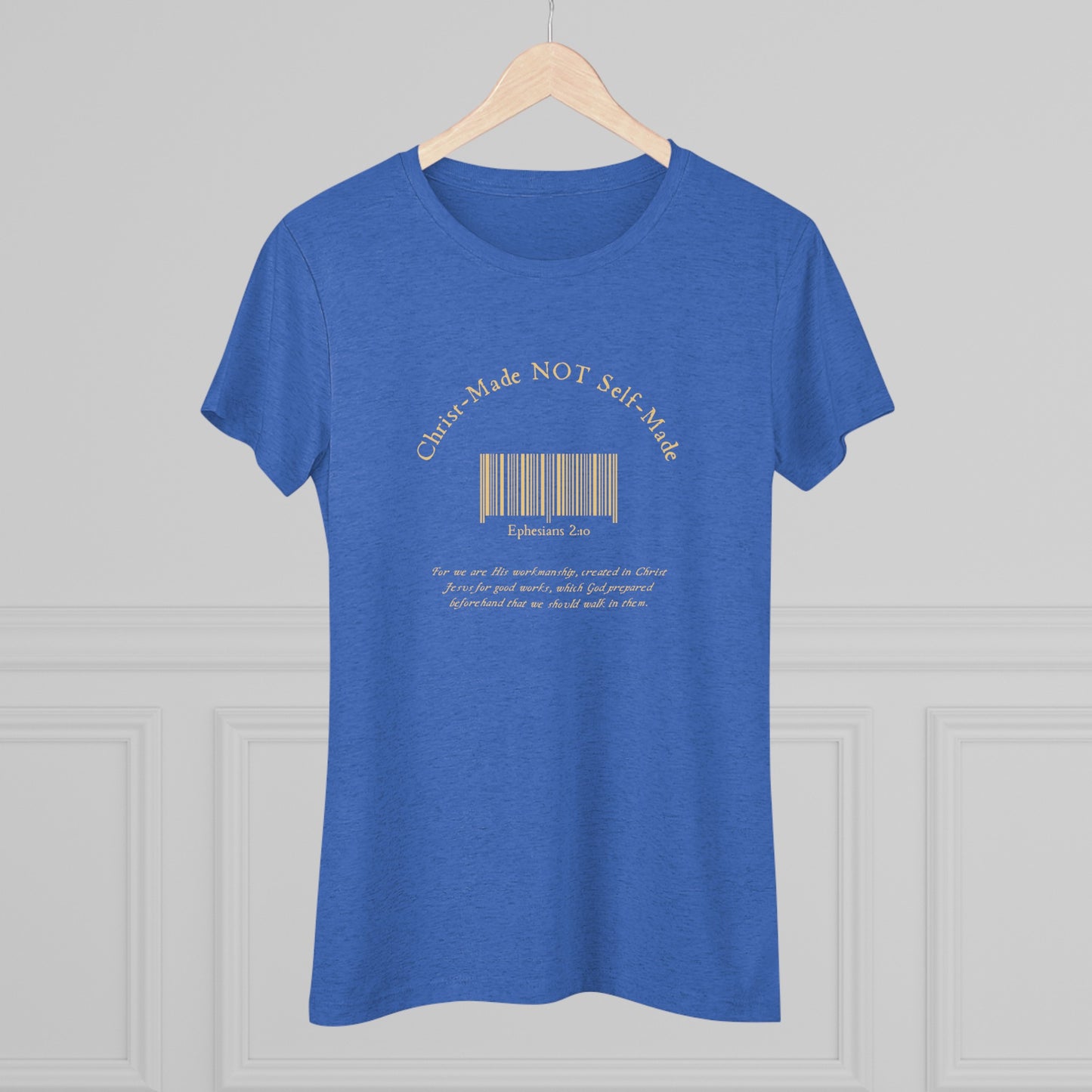 Christ-Made NOT Self-Made Women's Triblend Tee