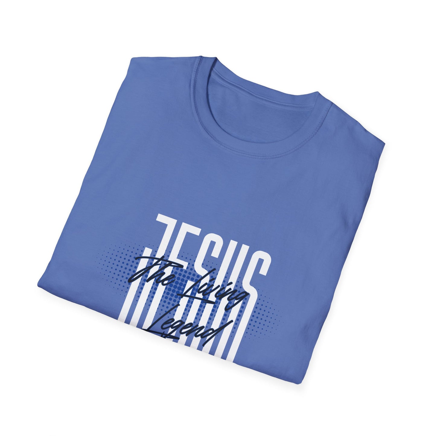 Jesus The Living Legend Unisex Softstyle T-Shirt (Because I live, you will live also. John 14:19)